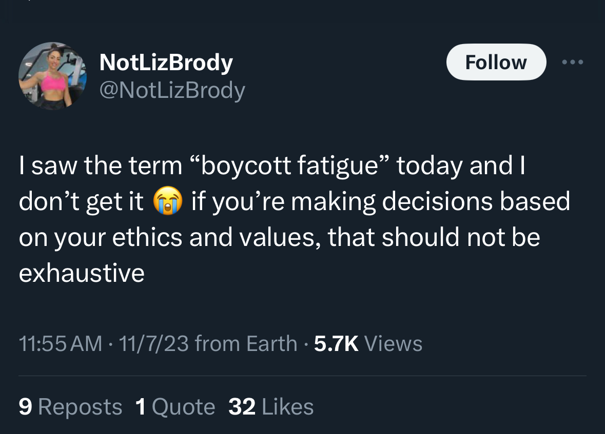 Twitter user @NotLizBrody shares their opinions on boycott fatigue, one of the many tweets under the
“Top” section when the term boycott fatigue is searched.